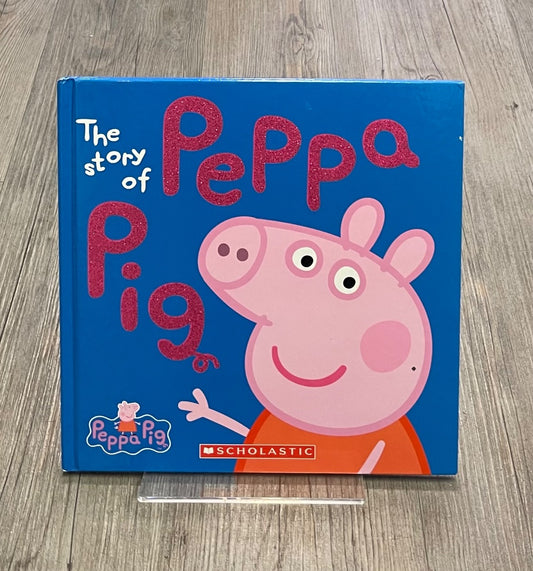 Blue,Pink Scholastic The Story Of Peppa Pig, Hardcover