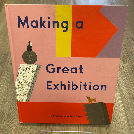 Multi Colour  Making A Great Exhibition, Hardcover