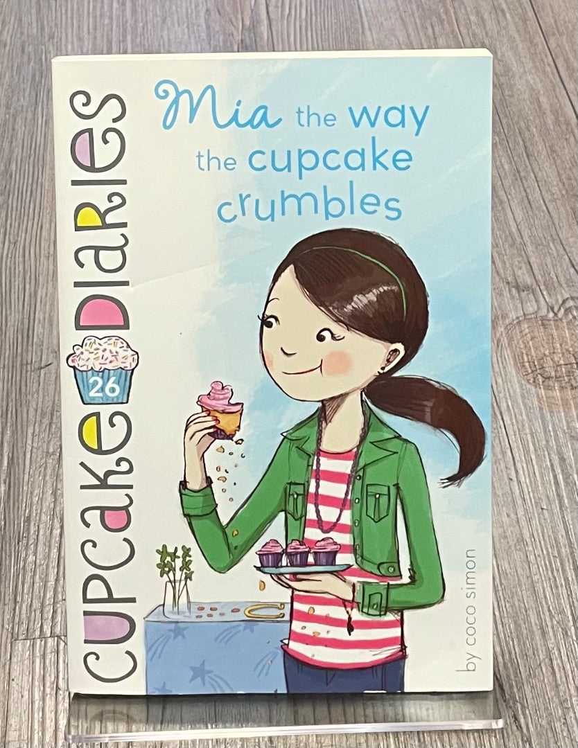 Cupcake Diaries Mia The Way The Cupcake Crumbles, Paperback